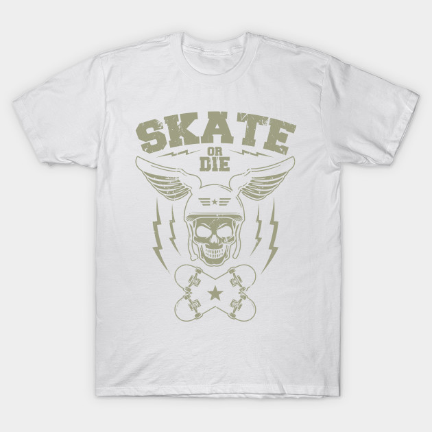 Skate or die T-Shirt-TOZ